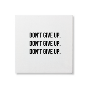 DON’T GIVE UP